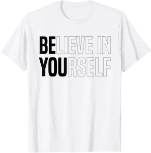 Believe In Yourself Motivational Quote Inspiration Positive T-Shirt